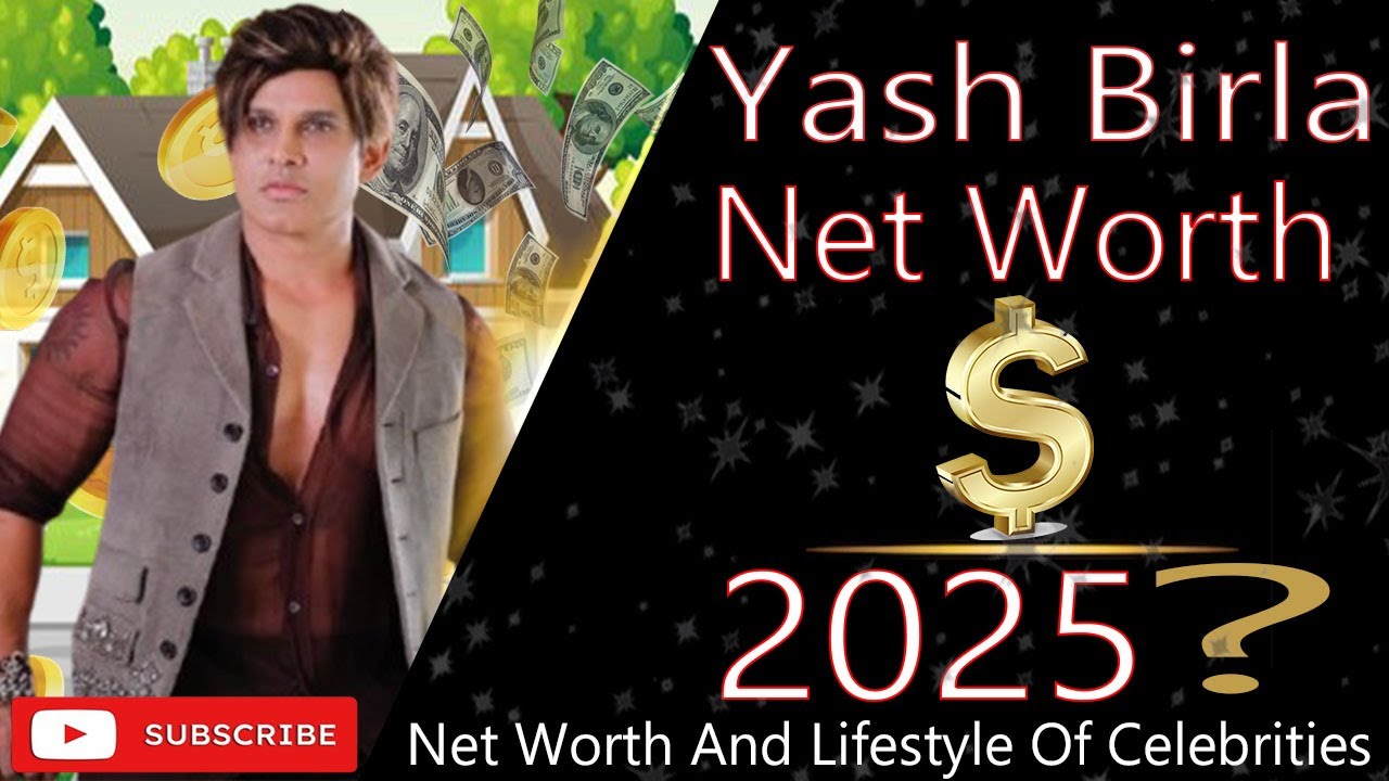 Yash Birla Net Worth 2025 | Lifestyle, Income & Wealth Breakdown