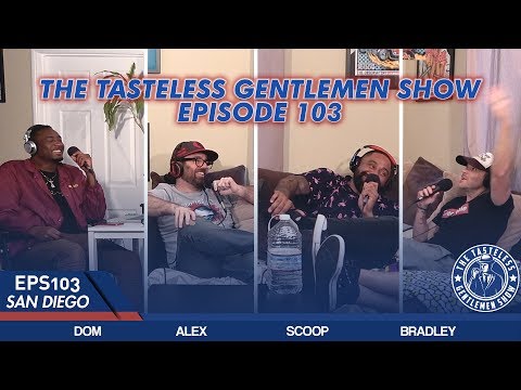 Episode 103 of The Tasteless Gentlemen Show