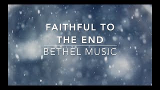 Faithful to The End (Backing Track) by Bethel Music