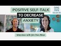 The Power Of Positive Self-Talk In Decreasing Anxiety with Jim Van Allan