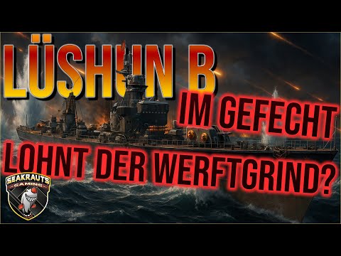 ⛵ LÜSHUN (B) 😍 Lohnt der Zerstörer heute noch? 🔥 World of Warships ⚓