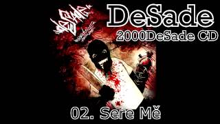 DESADE - 02. Sere Mě (2000DESADE CD, 2010, ZNK) DESADE - 02. Sere Mě (2000DESADE CD, 2010, ZNK)