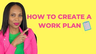 How To Create A Work Plan 🗓 | The Step by Step Guide For New Managers 