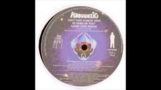 Funkadelic - Ain't That Funkin' Kinda Hard On You (Louie Vega Remix)