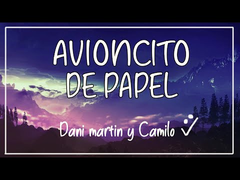 Dani Martin, Camilo - Avioncito de Papel (Letra/Lyrics)