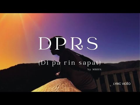 DPRS (Di pa  rin sapat) by MRBN (Lyric Video)