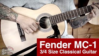 Video thumbnail for Fender MC-1 Nylon String 3/4 Size Classical Guitar Demo by Austin Bazaar
