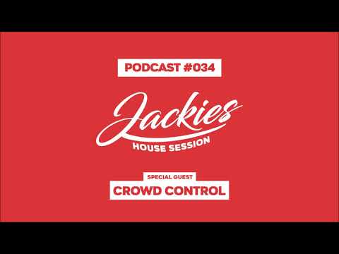 Jackies Music House Session - "Crowd Control” (Podcast #034)