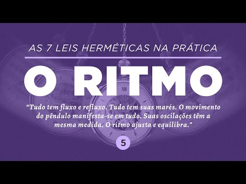 AS 7 LEIS HERMÉTICAS NA PRÁTICA: O RITMO | Dra. Mabel Cristina Dias