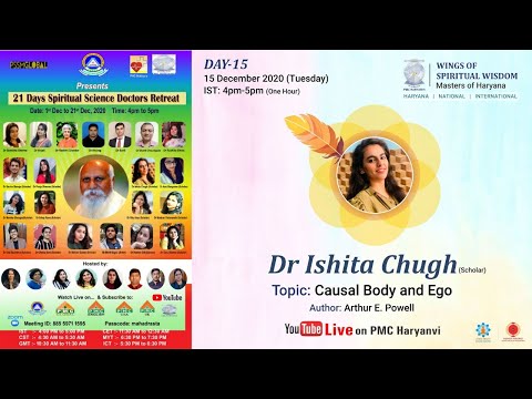 (Day:15) Causal Body and Ego By Dr Ishita Chugh | 21 Days Spiritual Science Doctors Retreat