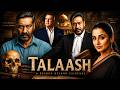 TALAASH Full Movie Ajay Devgn Vidya Balan Boman Irani New Hindi Suspense Thriller 2026