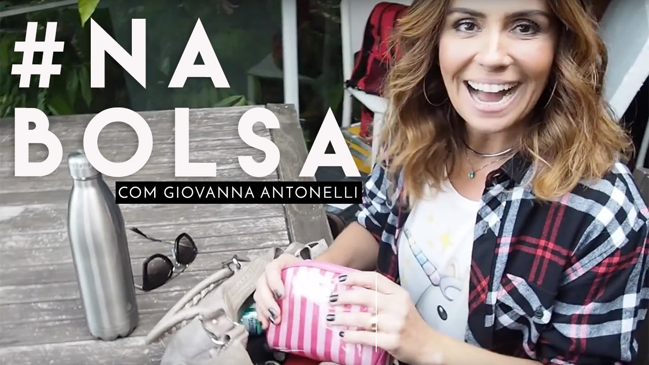 #NABOLSA com Giovanna Antonelli | what's in your bag