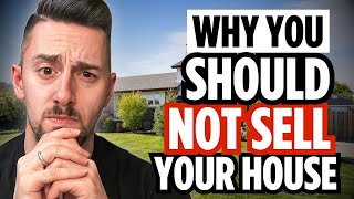 Should You Sell Your House? Watch This Before You Make Your Decision!