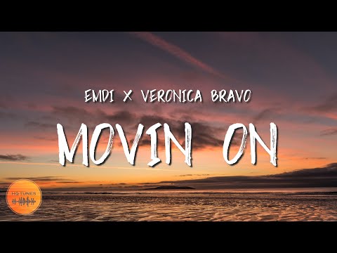 EMDI x Veronica Bravo - Movin On [Lyrics]