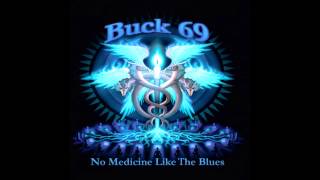 Buck 69 - No Medicine Like The Blues
