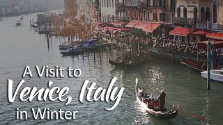 A Visit To Venice, Italy in Winter