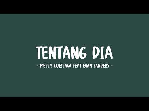 Melly Goeslaw feat Evan Sanders - Tentang Dia - Lirik Sahabat