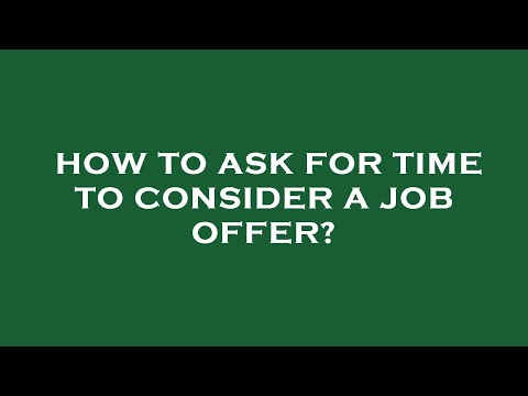 How to ask for time to consider a job offer?