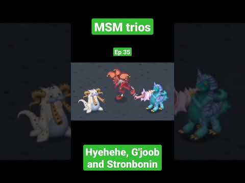 MSM trios S1E35- Hyehehe, G'joob and Stronbonin (original by @KianMSM )