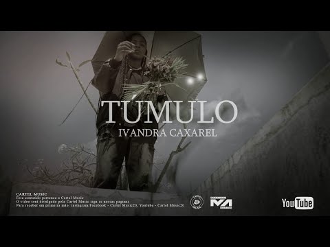 Ivandra Caxarel - Túmulo