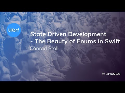 UIKonf 2020 - Conrad Stoll - State Driven Development - The Beauty of Enums in Swift
