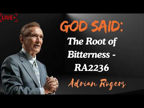 Adrian Rogers  The Root of Bitterness   RA2236