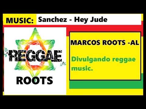 DIVULGANDO: Sanchez - Hey Jude / MARCOS ROOTS - AL