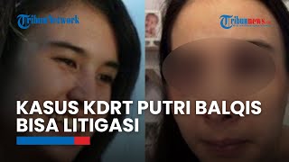 Ahli Psikologi Forensik Sebut Kasus KDRT Putri Balqis Bisa Litigasi jika Mediasi Gagal