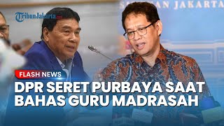 DPR Seret Purbaya saat Bahas Mirisnya Nasib Guru Madrasah yang Jadi Korban Diskriminasi PPPK
