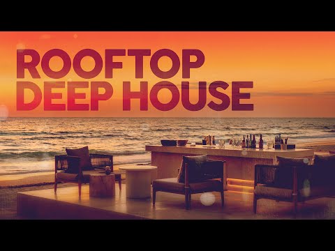 ROOFTOP DEEP HOUSE MIX 2025