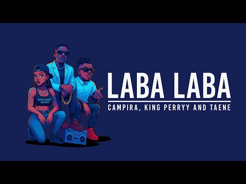 Campira, King Perryy and Taene - Laba Laba (Audio)