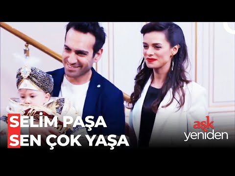 Selim Paşa'nın Sünnet Düğününe Hoş Geldiniz 🧿 - Aşk Yeniden