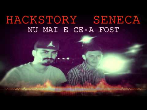 Hackstory ft. Seneca - Nu mai e ce-a fost