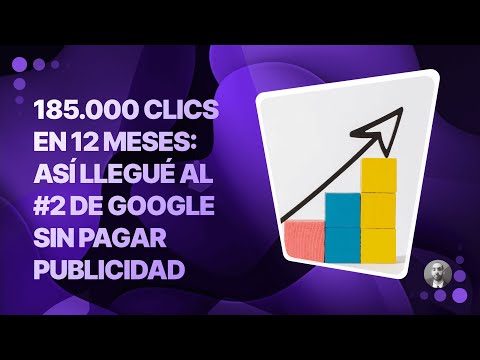 185.000 Clics en 12 Meses: Así Llegué al #2 de Google SIN Pagar Publicidad