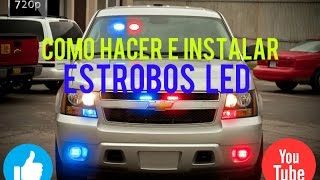 COMO HACER E INSTALAR ESTROBOS LED / HD