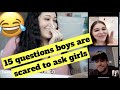 QUESTIONS BOYS ARE SCARED TO ASK GIRL SAZONDEPUERTORICO