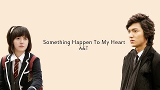 Download lagu Something Happened To My Heart - A&T (Boys Before Flowers OST) LYRICS mp3