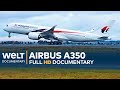 AIRBUS A350 - High Tech In The Air | Exceptional Engineering Full Documentary AIRBUS A350 - High Tech In The Air | Exceptional Engineering Full Documentary