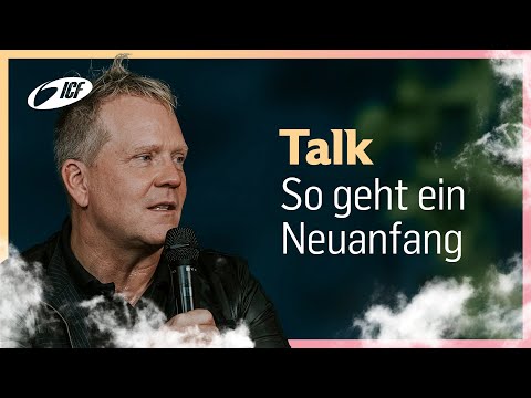 Talk | So geht ein Neuanfang | Pastor Leo Bigger | ICF Church