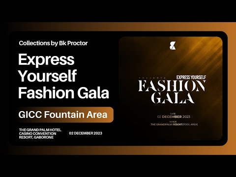 Collections by Bk Proctor Express Yourself Fashion Gala ft Samantha Mogwe, Veezo View, Ban-T & Han-C