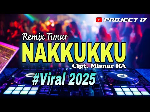 🌴 Remix Timur | Nakkukku Cipt. Misnar RA | Project 17 Official 🌴