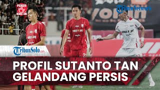 Persis Solo Hari Ini: Profil Sutanto Tan, Gelandang Persis Solo