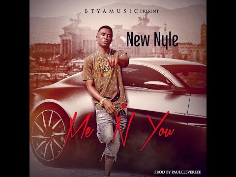New Nyle - Me and You (Lyrics Video)