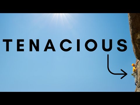 SAT Word of the Day: Tenacious
