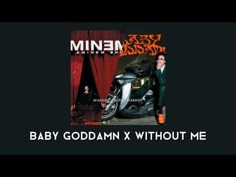 BABY GODDAMN x Without Me (Manuel Grassi Mashup)