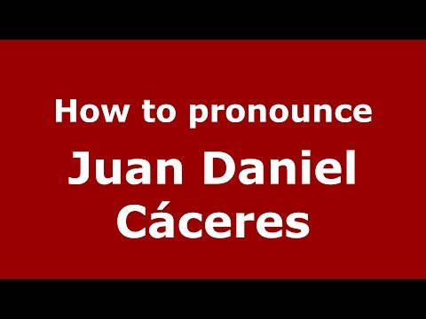 How to pronounce Juan Daniel Cáceres (Spanish/Argentina) - PronounceNames.com