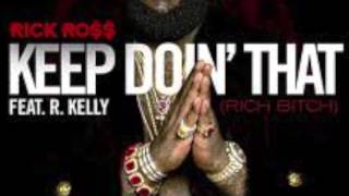 Rick Ross - Keep Doin That FT. R. Kelly + DOWNLOAD