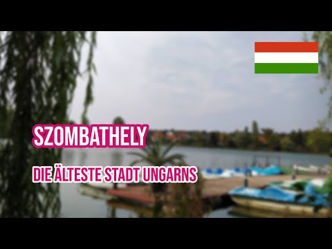 Szombathely - Die älteste Stadt Ungarns