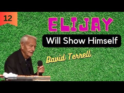 12 - AM ? "Elijah Will Show Himself"  by David Terrell