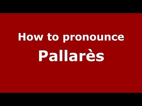 How to pronounce Pallarès (Spain/Spanish) - PronounceNames.com